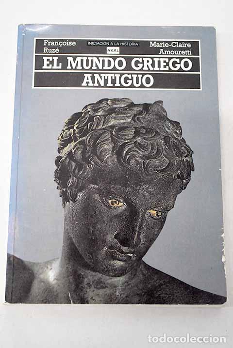 Libros: El mundo griego antiguo: de los palacios cretenses a la conquista romana.- Ruz&eacute;, Francoise