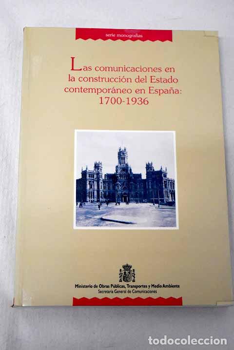 Libros: Las comunicaciones en la construcci&oacute;n del estado contempor&aacute;neo en Espa&ntilde;a: 1700-1936: el correo