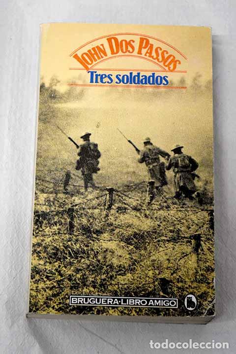 Libros: Tres soldados: Dos Passos, John.- Dos Passos, John