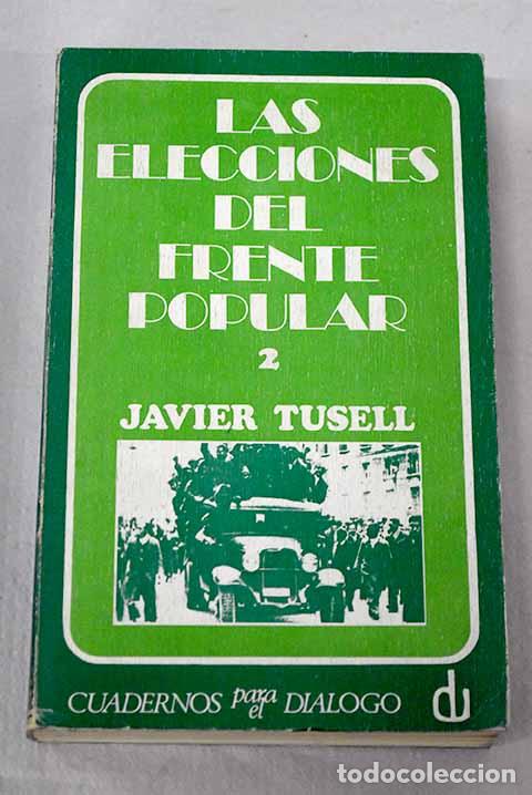 Libri di seconda mano: Las elecciones del Frente Popular en Espa&ntilde;a, tomo II.- Tusell, Javier