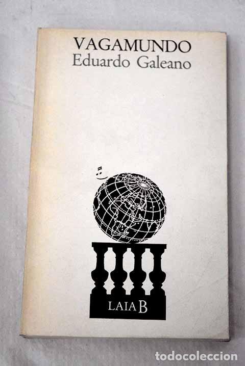 Libri di seconda mano: Vagamundo: Galeano, Eduardo.- Galeano, Eduardo