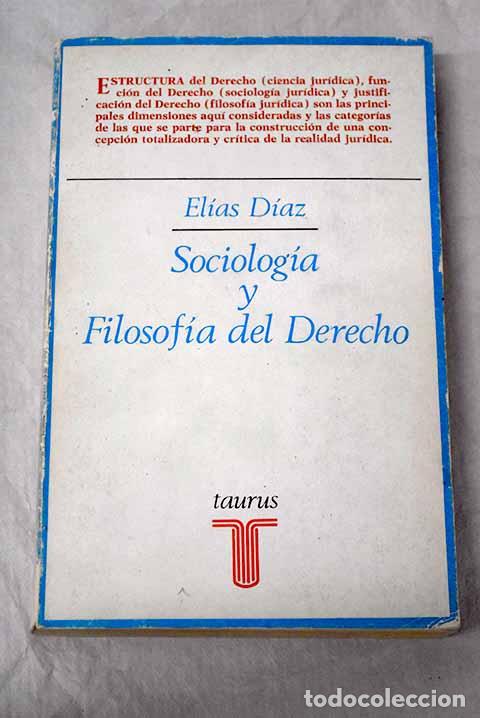 Libri di seconda mano: Sociolog&iacute;a y filosof&iacute;a del derecho.- D&iacute;az, El&iacute;as
