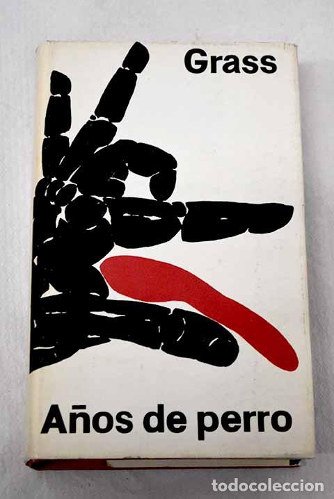books: A&ntilde;os de perro: Grass, G&uuml;nter.- Grass, G&uuml;nter