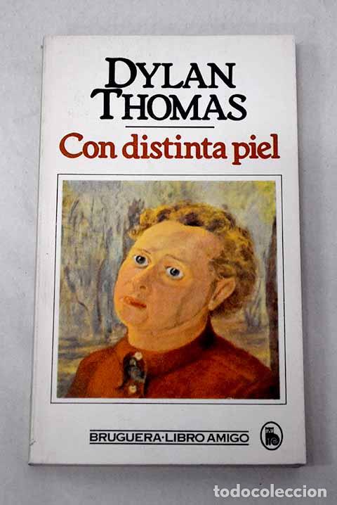 books: Con distinta piel: Thomas, Dylan.- Thomas, Dylan