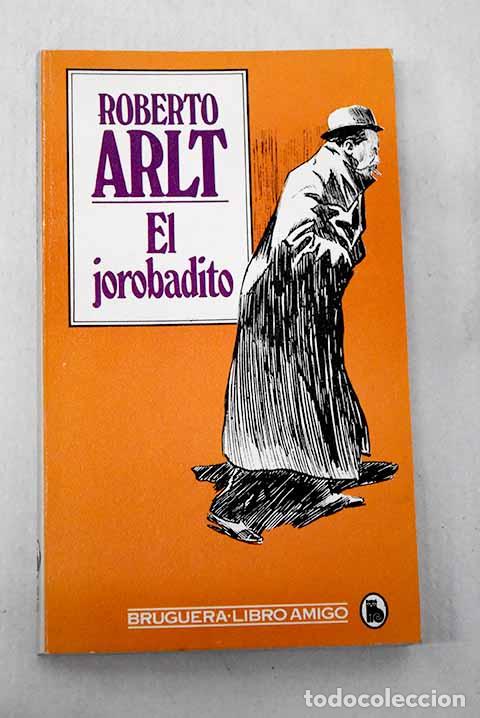 books: El jorobadito: Arlt, Roberto.- Arlt, Roberto