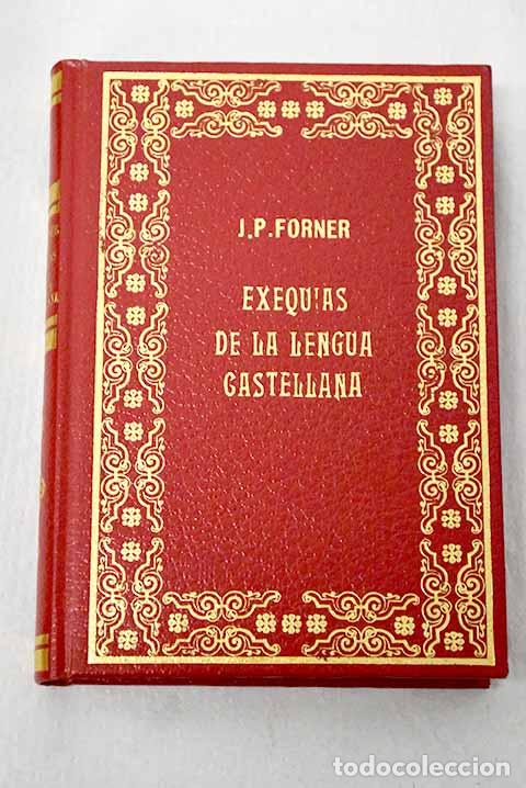 books: Exequias de la lengua castellana.- Forner, Juan Pablo