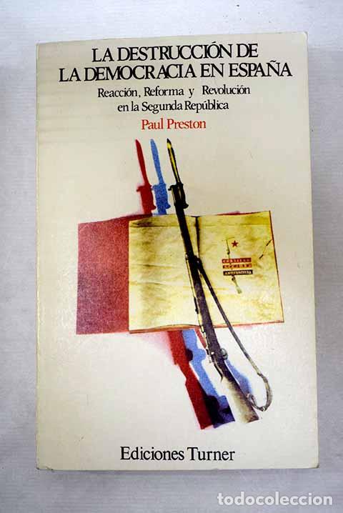 B&uuml;cher: La destrucci&oacute;n de la democracia en Espa&ntilde;a: reacci&oacute;n, reforma y revoluci&oacute;n en la Segunda Rep&uacute;blica