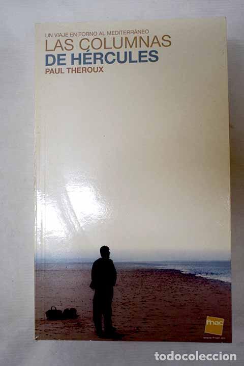 B&uuml;cher: Las columnas de H&eacute;rcules: un viaje en torno al Mediterr&aacute;neo.- Theroux, Paul