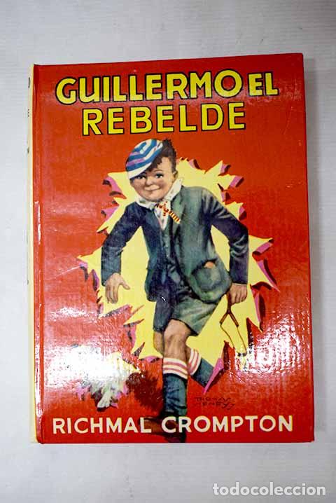 B&uuml;cher: Guillermo el rebelde.- Crompton, Richmal