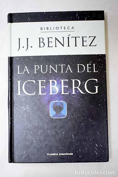 Libros: La punta del iceberg.- Ben&iacute;tez, J. J.