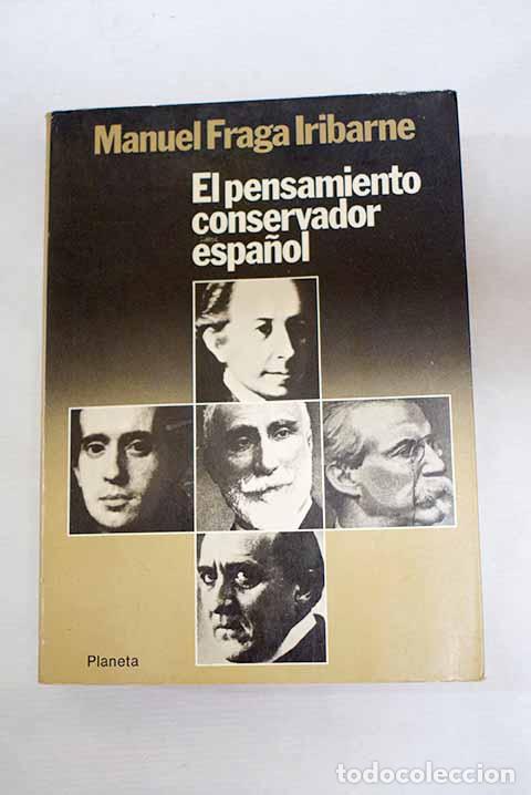 Libros: El pensamiento conservador espa&ntilde;ol.- Fraga Iribarne, Manuel