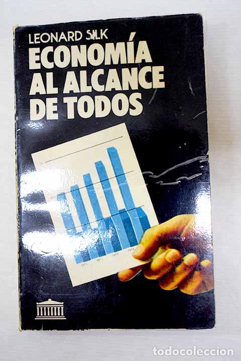 B&uuml;cher: Econom&iacute;a al alcance de todos.- Silk, Leonard