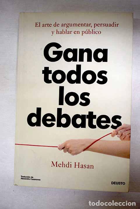 B&uuml;cher: Gana todos los debates: el arte de argumentar, persuadir y hablar en p&uacute;blico.- Hasan, Mehdi