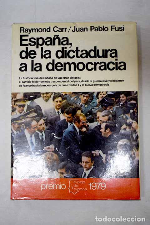 B&uuml;cher: Espa&ntilde;a, de la dictadura a la democracia.- Carr, Raymond