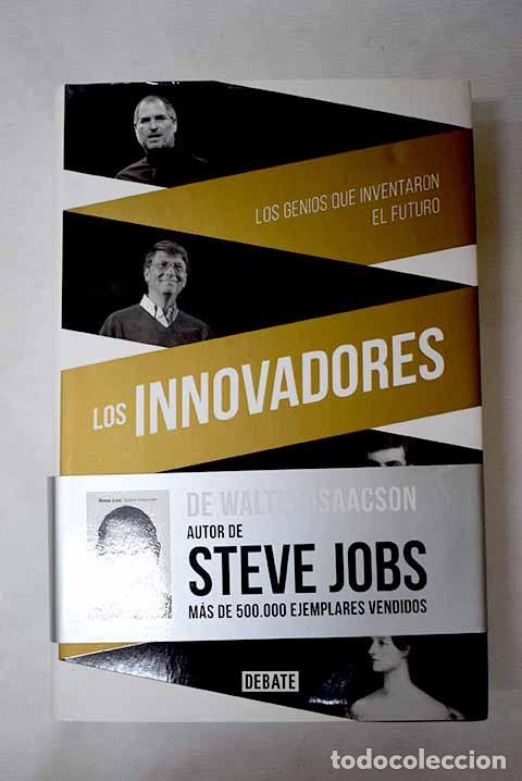 B&uuml;cher: Los innovadores: la historia de los genios que crearon Internet.- Isaacson, Walter
