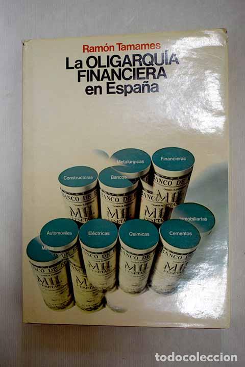 B&uuml;cher: La oligarqu&iacute;a financiera en Espa&ntilde;a.- Tamames, Ram&oacute;n