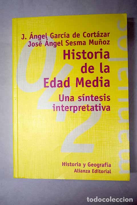 Livros em segunda m&atilde;o: Historia de la edad media: una s&iacute;ntesis interpretativa.- Garc&iacute;a de Cort&aacute;zar, Jos&eacute; &Aacute;ngel