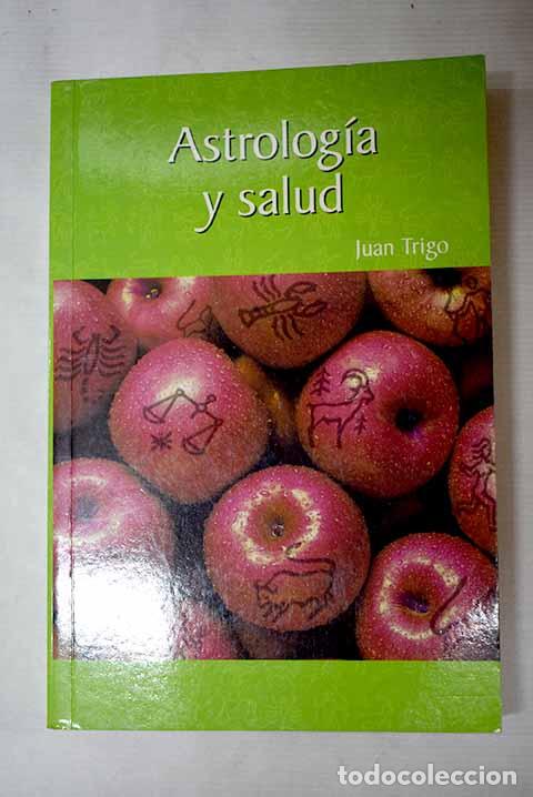 Libros: Astrolog&iacute;a y salud: Trigo, Juan.- Trigo, Juan