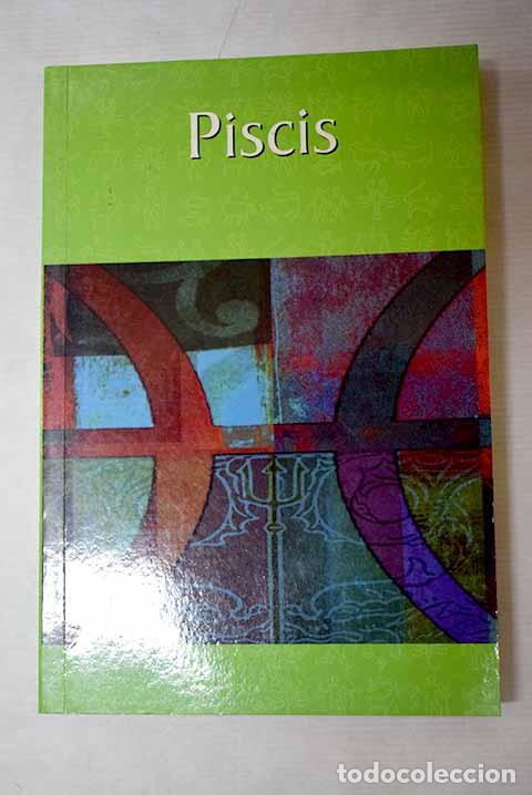 Libros: Piscis: : RBA.: 2003.: 20 cm. 158 p. Encuadernaci&oacute;n en tapa blanda de editorial. Piscis (Astrolog&iacute;a