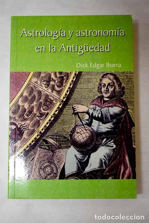 Libros: Astrolog&iacute;a y astronom&iacute;a en la Antiguedad.- Ibarra Grass&oacute;, Dick Edgar