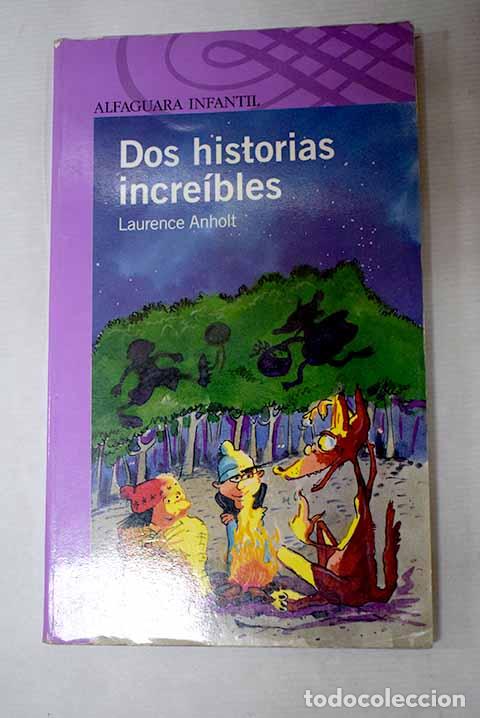 Libros: Dos histiorias incre&iacute;bles.- Anholt, Laurence
