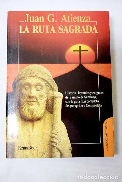 Libros: La ruta sagrada: el Camino de Santiago.- Atienza, Juan