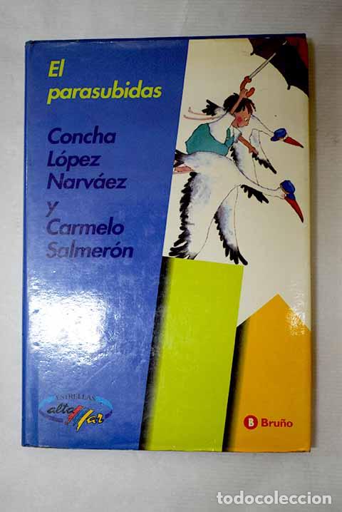 Libri di seconda mano: El parasubidas: L&oacute;pez Narv&aacute;ez, Concha.- L&oacute;pez Narv&aacute;ez, Concha