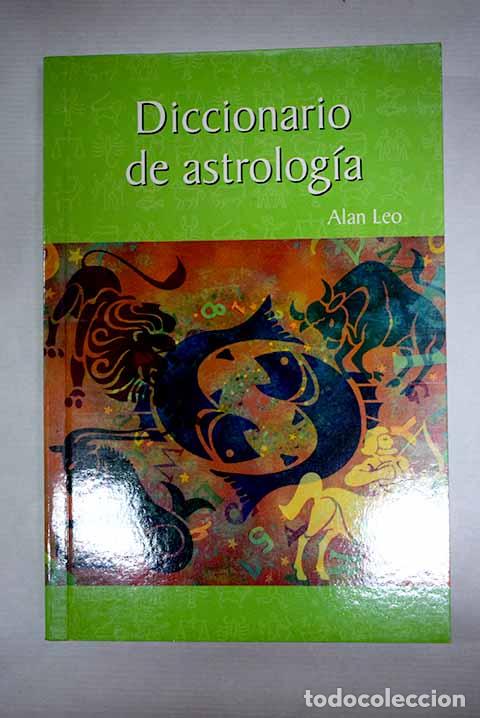 Libri di seconda mano: Diccionario de astrolog&iacute;a.- Leo, Alan