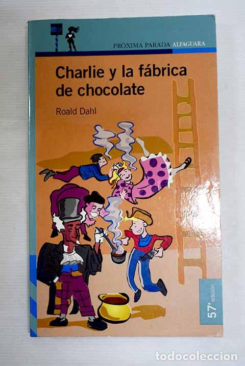 Libros: Charlie y la f&aacute;brica de chocolate.- Dahl, Roald