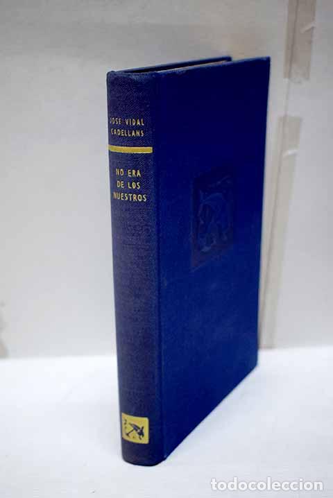 Libros: No era de los nuestros.- Vidal Cadellans, Jos&eacute;