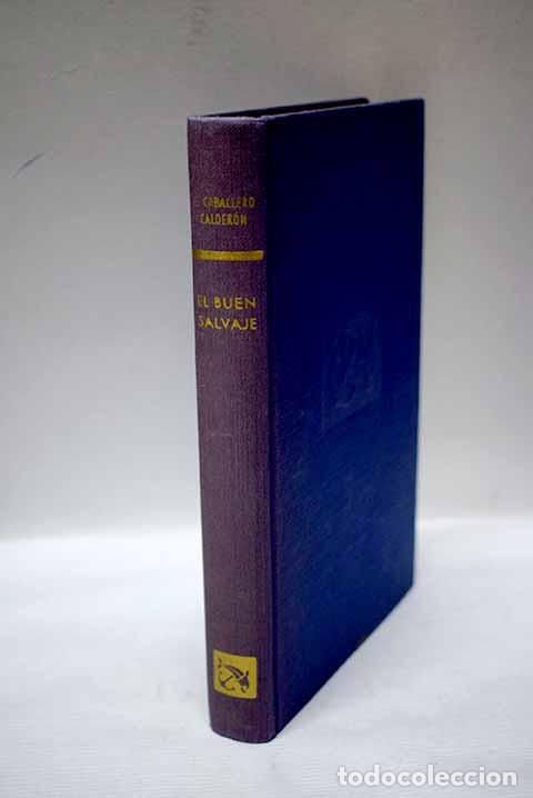 Libros: El buen salvaje: Caballero Calder&oacute;n, Eduardo.- Caballero Calder&oacute;n, Eduardo