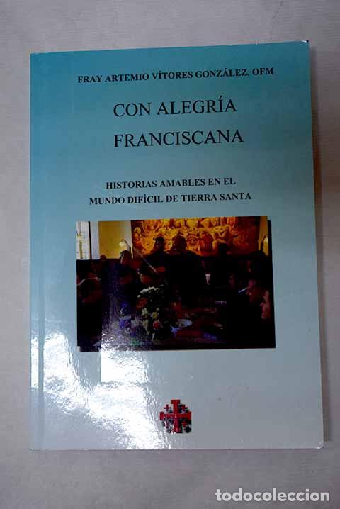 Libros: Con alegr&iacute;a franciscana: historias amables en el mundo dif&iacute;cil de Tierra Santa