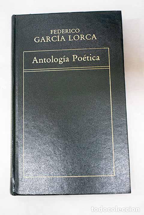 Libros: Antolog&iacute;a po&eacute;tica: Garc&iacute;a Lorca, Federico.- Garc&iacute;a Lorca, Federico