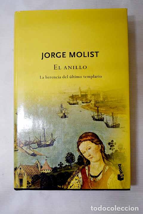 Libros: El anillo: la herencia del &uacute;ltimo templario.- Molist, Jorge
