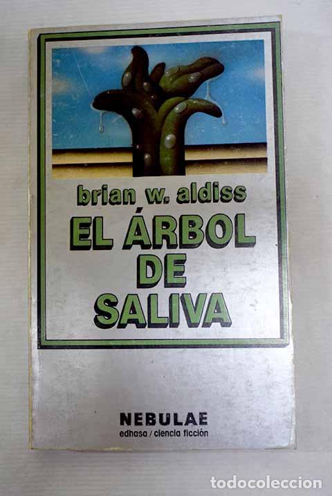 Libros: El &aacute;rbol de saliva: Aldiss, Brian W..- Aldiss, Brian W.