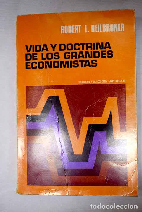 Libros: Vida y doctrina de los grandes economistas.- Heilbroner, Robert L.