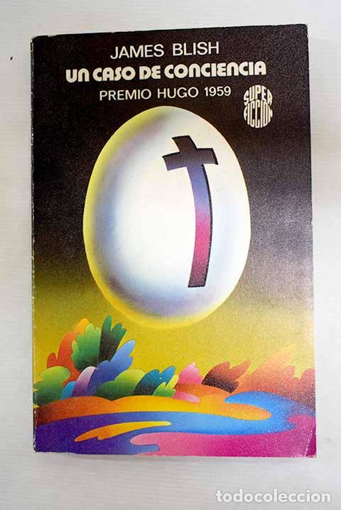 B&uuml;cher: Un caso de conciencia.- Blish, James