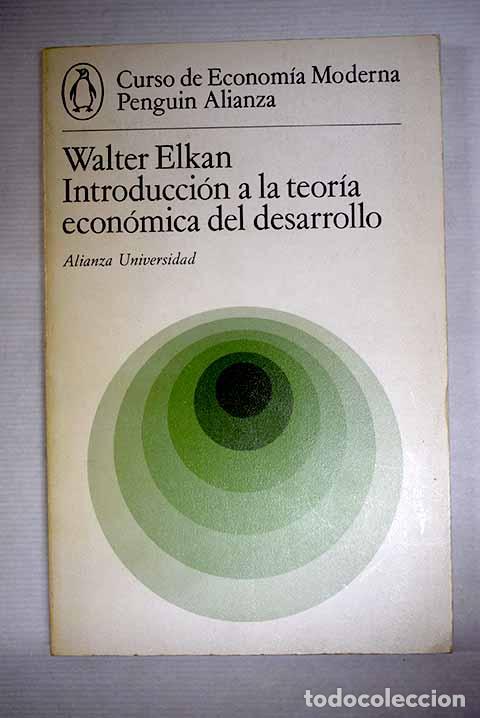 B&uuml;cher: Introducci&oacute;n a la teor&iacute;a econ&oacute;mica del desarrollo.- Elkan, Walter
