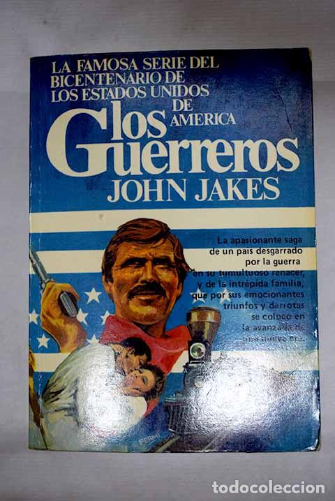 B&uuml;cher: Los guerreros: Jakes, John.- Jakes, John