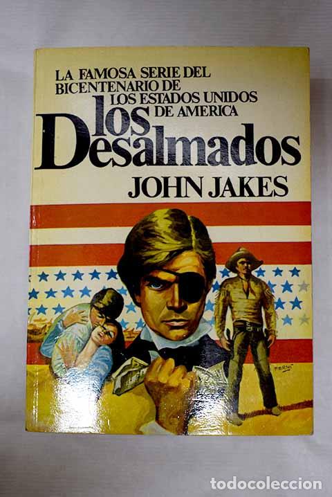 B&uuml;cher: Los desalmados: Jakes, John.- Jakes, John