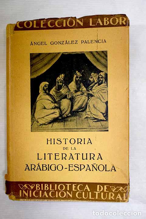 Libros: Historia de la Literatura Ar&aacute;bigo-Espa&ntilde;ola.- Gonz&aacute;lez Palencia, &Aacute;ngel
