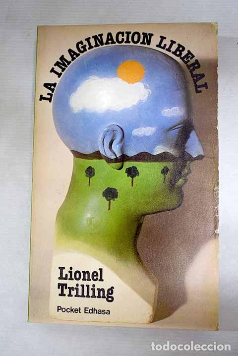 Libros: La imaginaci&oacute;n liberal: ensayos sobre la literatura y la sociedad.- Trilling, Lionel