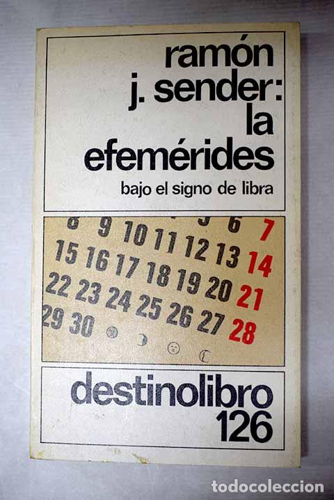 Libros: La efem&eacute;rides: (bajo el signo de libra).- Sender, Ram&oacute;n J.