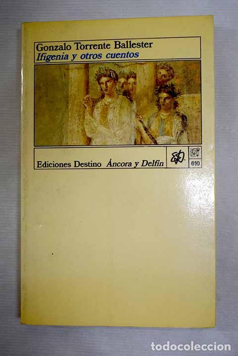 Libros: Ifigenia y otros cuentos.- Torrente Ballester, Gonzalo