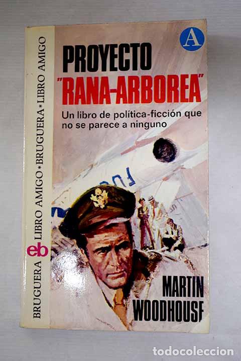 Libros: Proyecto rana-arborea.- Woodhouse, Martin