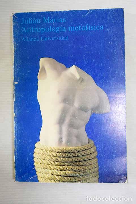 Libros: Antropolog&iacute;a metaf&iacute;sica.- Mar&iacute;as, Juli&aacute;n