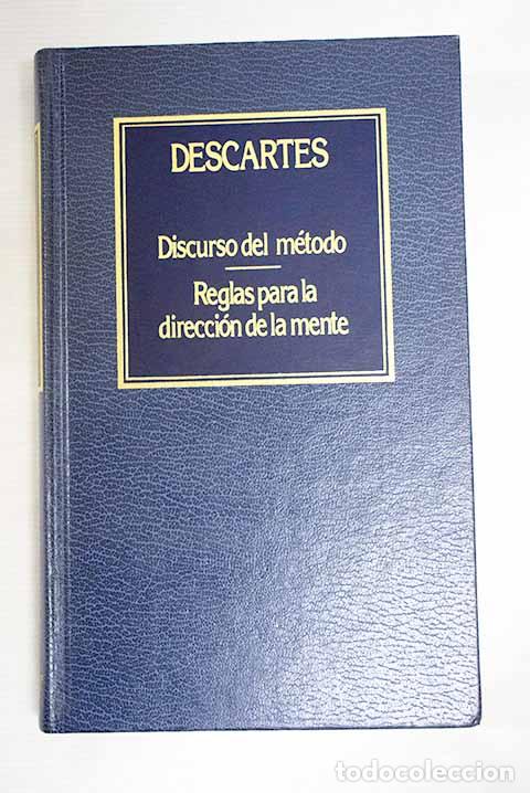 Libri di seconda mano: Discurso del m&eacute;todo; Reglas para la direcci&oacute;n de la mente.- Descartes, Ren&eacute;