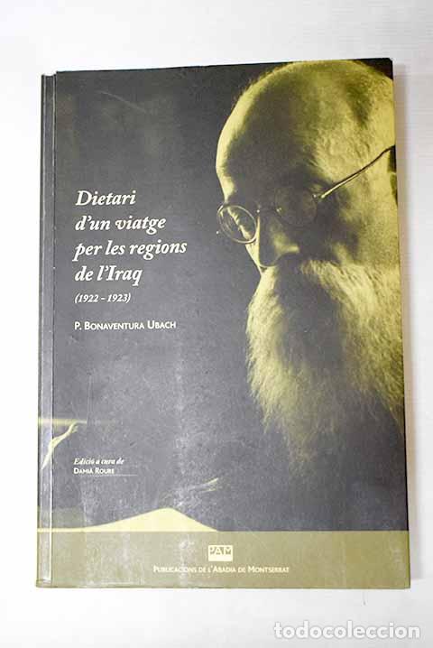 Libri di seconda mano: Dietari d un viatge per les regions de l Iraq (1922-1923).- Ubach, Bonaventura