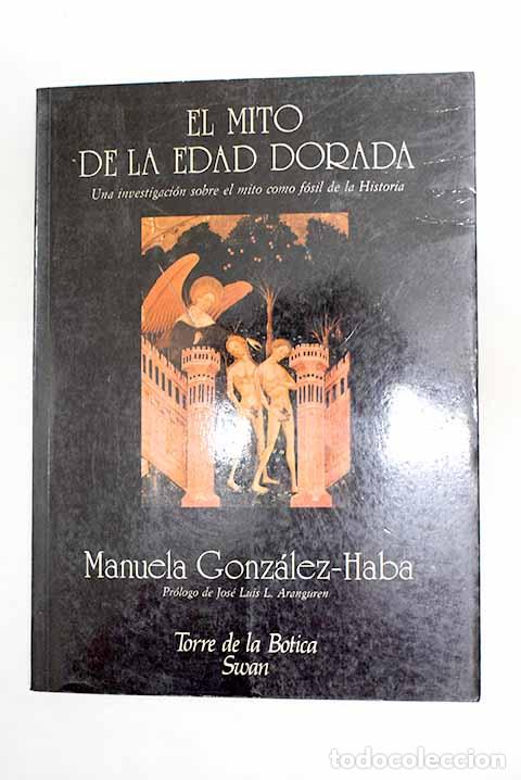 B&uuml;cher: El mito de la Edad Dorada y su huella.- Gonz&aacute;lez-Haba, Manuela