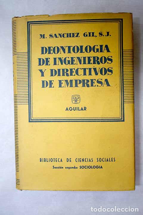 B&uuml;cher: Deontolog&iacute;a de ingenieros y directivos de empresa.- S&aacute;nchez Gil, M.